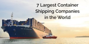 7 Largest Container Shipping Companies in the World